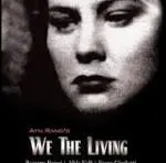 A black and white poster of the movie we the living.